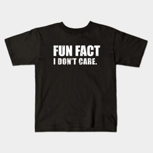 Fun Fact: I Don't Care Kids T-Shirt